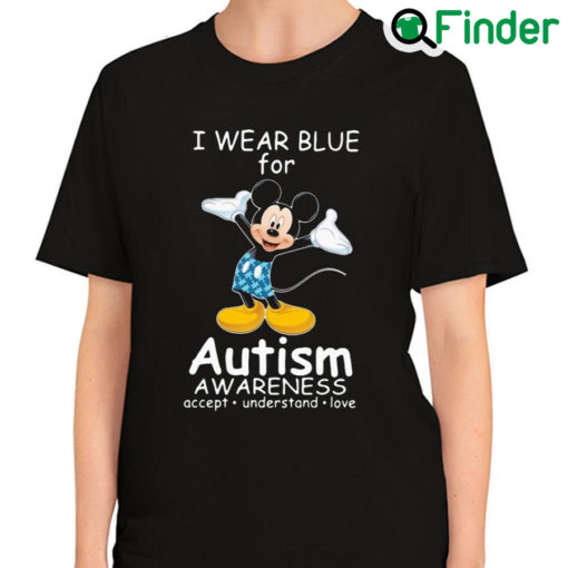 Top mickey mouse I waer blue for Autism awareness accept understand love T shirt
