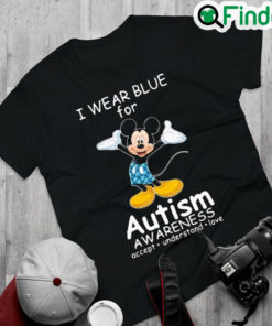 Top mickey mouse I waer blue for Autism awareness accept understand love shirt