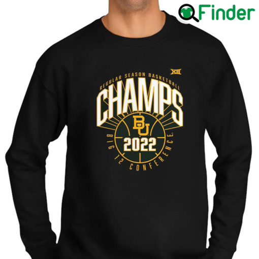 Top official Baylor Bears 2022 Big 12 Mens Basketball Regular Season Champions Sweatshirt