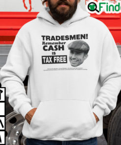 Tradesmen Remember Cash Is Tax Free Hoodie