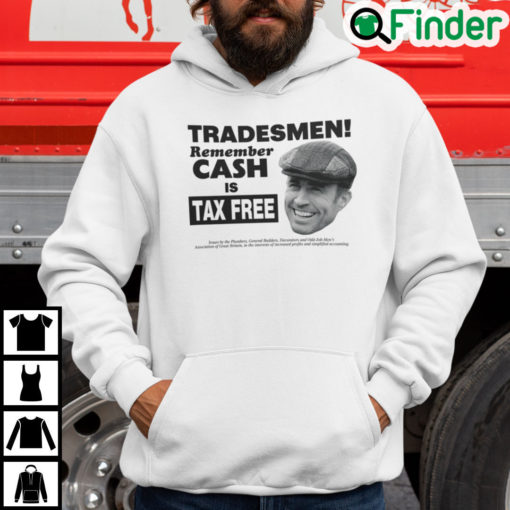 Tradesmen Remember Cash Is Tax Free Hoodie