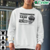 Tradesmen Remember Cash Is Tax Free Sweatshirt