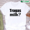 Tragas Milk Shirt