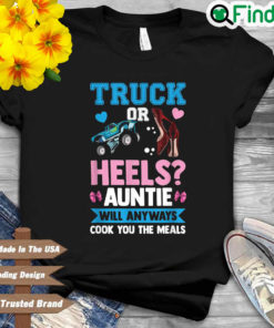 Truck or heels auntie will anyways cook you the meals 2022 shirt