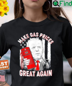 Trump Anti Biden Republican 2024 Make Gas Prices Great Again T Shirt