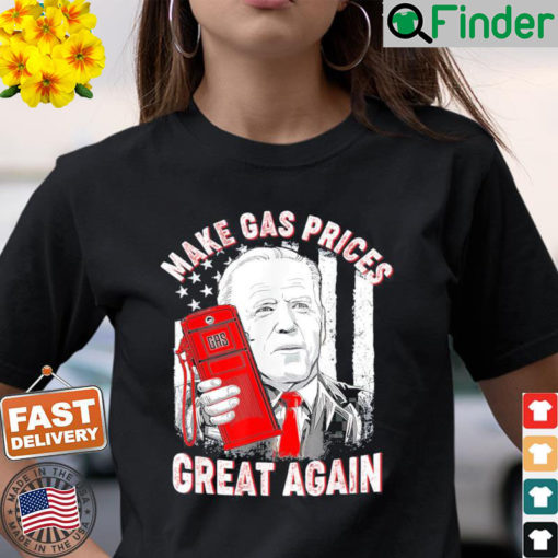 Trump Anti Biden Republican 2024 Make Gas Prices Great Again T Shirt
