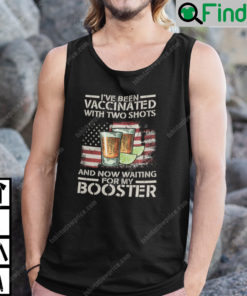 Two Shots And A Booster Shirt Ive Been Vaccinated With Two Shots