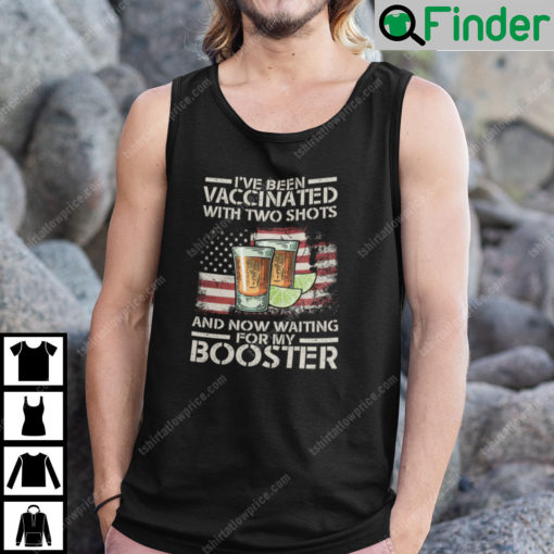 Two Shots And A Booster Shirt Ive Been Vaccinated With Two Shots