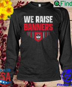 UConn We Raise Banners Sweatshirt