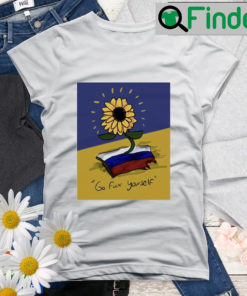 Ukraine Go Fuck Yourself Sunflower Shirt