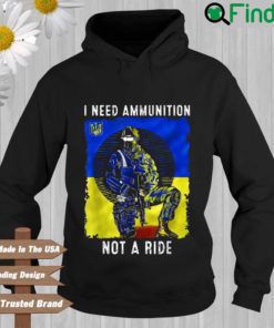 Ukraine I need ammunition not a ride Hoodie