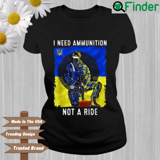 Ukraine I need ammunition not a ride shirt