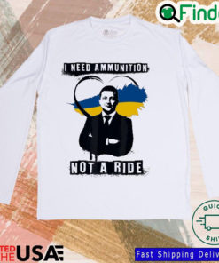 Ukraine Strong Volodymyr Zelensky I need ammunition not a ride Long Sleeve