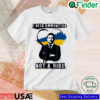 Ukraine Strong Volodymyr Zelensky I need ammunition not a ride Unisex T shirt