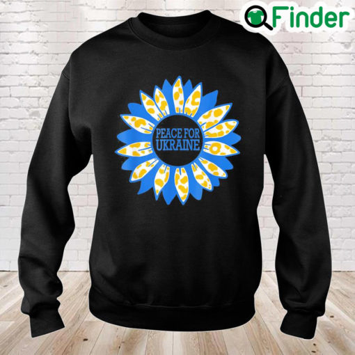 Ukraine Sunflower Stand with Ukraine Peace For Ukraine Peace Ukraine Sweatshirt