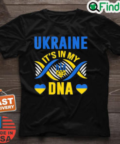 Ukraine its in my Dna Ukrainian Lover Ukrainian Flag Shirt