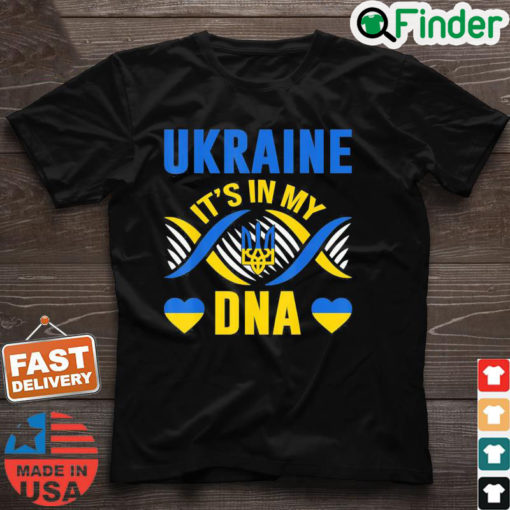 Ukraine its in my Dna Ukrainian Lover Ukrainian Flag Shirt