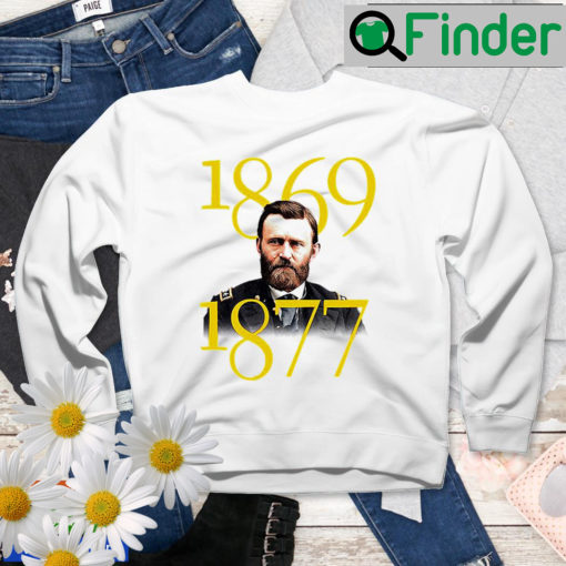 Ulysses S Grant Lincoln And Liberty Quote And Portrait Sweatshirt