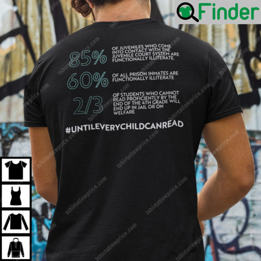 Until Every Child Can Read T Shirt