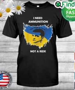 Volodymyr Zelensky I Need Ammunition Not A Ride The Fight Is Here Ukraine Map T Shirt