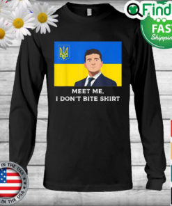 Volodymyr Zelensky Meet me I Dont Bite Ukraine Long Sleeve