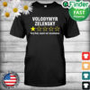 Volodymyr Zelensky Very Bad Would Not Recommend T Shirt