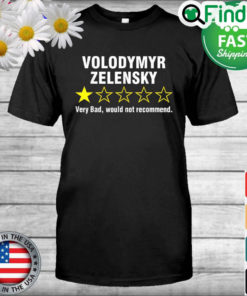 Volodymyr Zelensky Very Bad Would Not Recommend T Shirt