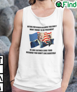 Voting For Biden Because You Dont Want Trump To Be President Tank Top