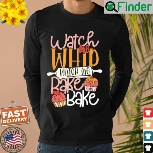 Watch Me Bake Bake Cupcake Cookies Sweatshirt