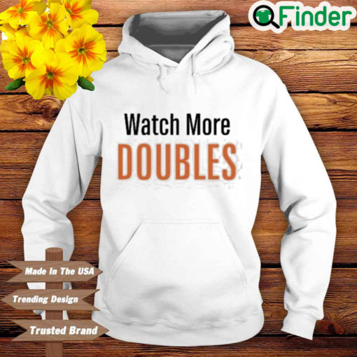 Watch More Doubles Hoodie