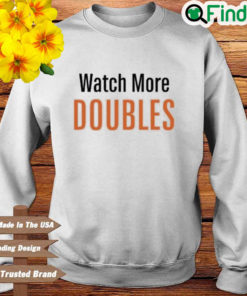 Watch More Doubles Sweatshirt