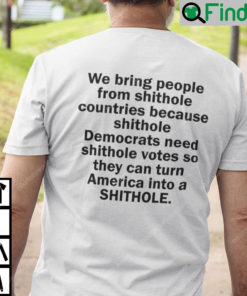 We Bring People From Shithole Countries Shirt