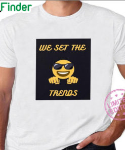 We set the trends T shirt