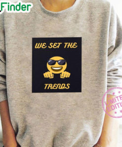 We set the trends sweatshirt