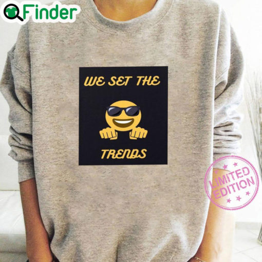 We set the trends sweatshirt