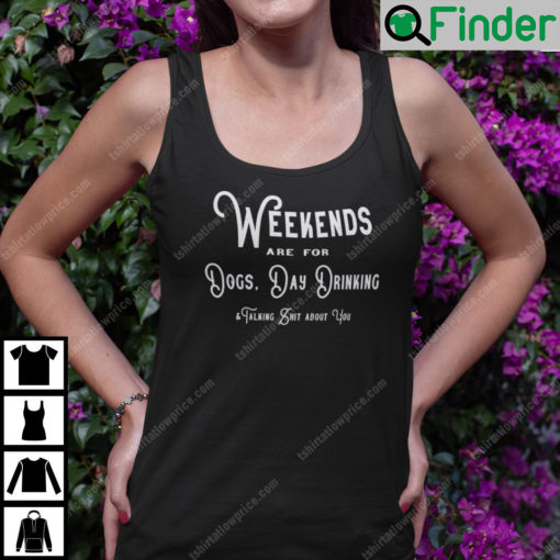 Weekends Are For Dogs Day Drinking Tank Top
