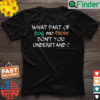 What Part Of Pog Mo Thoin Dont You Understand Irish Shirt