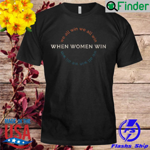 When Women Win We All Win Womens Sports Shirt