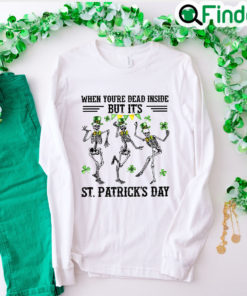 When Youre Dead Inside But Its Patricks Day Family Matching T Shirt