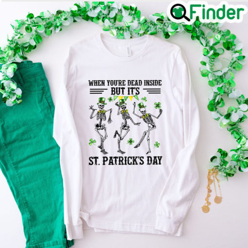 When Youre Dead Inside But Its Patricks Day Family Matching T Shirt