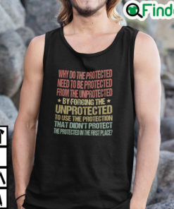 Why Do The Protected Need To Be Protected From The Unprotected Tank Top