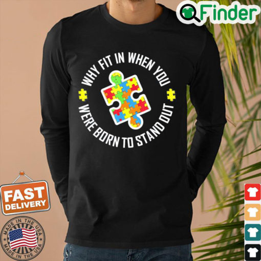 Why Fit In When You Were Born To Stand Out Autism Sweatshirt