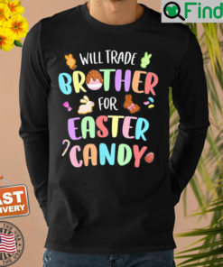 Will Trade Brother For Easter Candy Bunny Chocolate Shirt