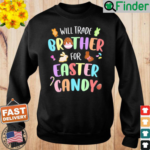 Will Trade Brother For Easter Candy Bunny Chocolate Sweatshirt
