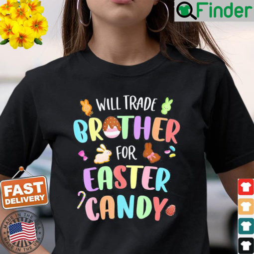 Will Trade Brother For Easter Candy Bunny Chocolate T Shirt