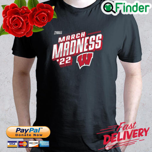 Wisconsin Badgers NCAA Division Mens basketball march madness 2022 T shirt
