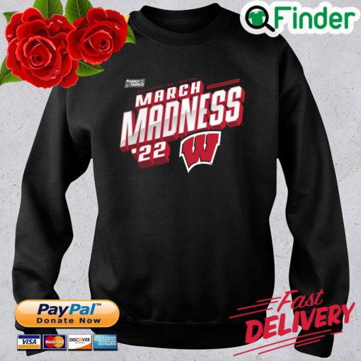 Wisconsin Badgers NCAA Division Mens basketball march madness 2022 sweatshirt