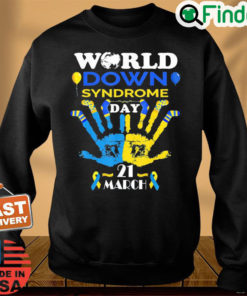 World Down Syndrome Day Awareness Socks and Support 21 March Sweatshirt