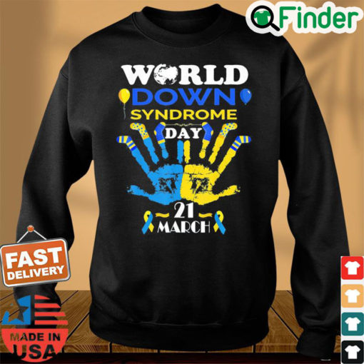 World Down Syndrome Day Awareness Socks and Support 21 March Sweatshirt