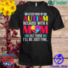 World autism awareness day autism mom shirt